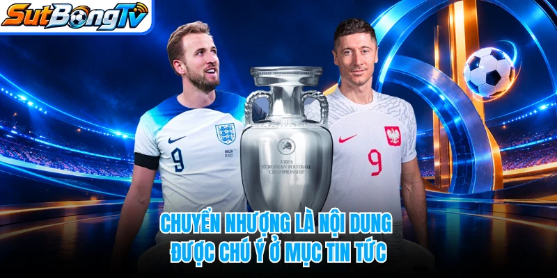 Chuyển nhượng là nội dung được chú ý ở mục tin tức