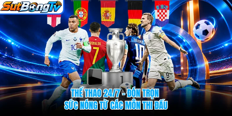 Thể Thao 24/7 - Đón Trọn Sức Nóng Từ Các Môn Thi Đấu